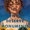 We Deserve Monuments